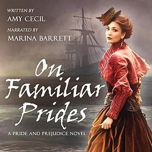 On Familiar Prides: A Pride and Prejudice Novel  by Amy Cecil