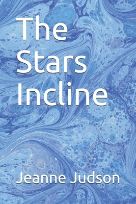 The Stars Incline by Jeanne Judson