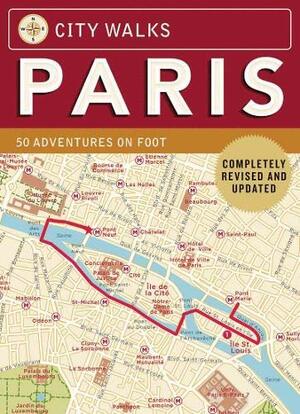 City Walks: Paris, Revised Edition: 50 Adventures on Foot by Christina Henry De Tessan