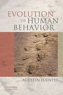 Evolution of Human Behavior by Agustín Fuentes