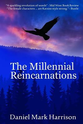 The Millennial Reincarnations by Daniel Mark Harrison