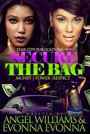 Secure The Bag: Money, Power, Respect by Evonna Evonna, Angel Williams