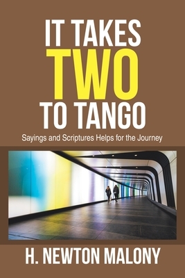 It Takes Two to Tango: Sayings and Scriptures Helps for the Journey by H. Newton Malony