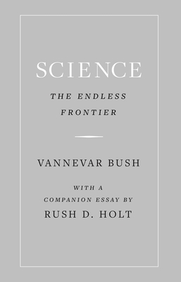 Science, the Endless Frontier by Vannevar Bush