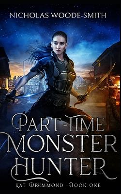 Part-Time Monster Hunter by Nicholas Woode-Smith