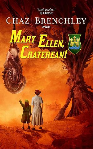 Mary Ellen, Craterean! by Chaz Brenchley