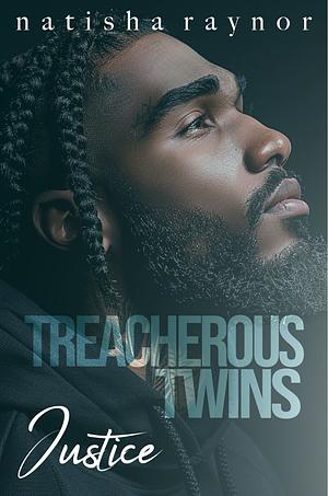 Treacherous Twins: Justice by Natisha Raynor