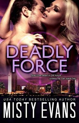 Deadly Force by Misty Evans