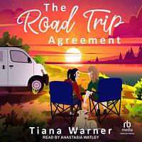 The Road Trip Agreement by Tiana Warner