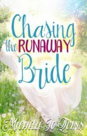Chasing the Runaway Bride by Michelle Jo Quinn