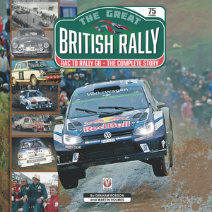 The Great British Rally: Rac to Rally GB - The Complete Story by Graham Robson