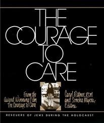 The Courage to Care: Rescuers of Jews During the Holocaust by Sondra Myers, Carol Rittner