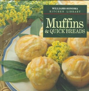 Muffins & Quick Breads by John Phillip Carroll, Chuck Williams