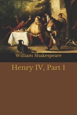 Henry IV, Part 1 by William Shakespeare