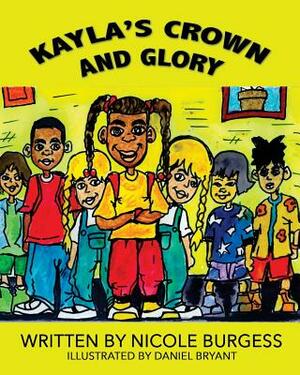 Kayla's Crown and Glory by Garith Snype, Nicole Burgess