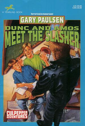 Dunc and Amos Meet the Slasher by Gary Paulsen