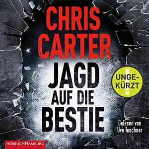 Jagd auf die Bestie by Chris Carter