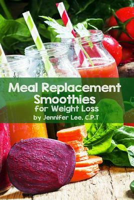 Meal Replacement Smoothies For Weight Loss by Jennifer Lee