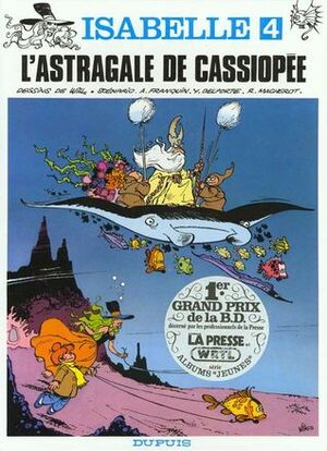 Isabelle, Tome 4: L'astragale de Cassiopée by Yvan Delporte, Raymond Macherot, André Franquin, Will