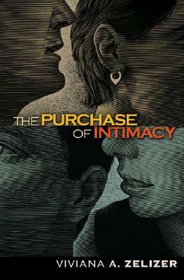 The Purchase of Intimacy by Viviana A. Zelizer