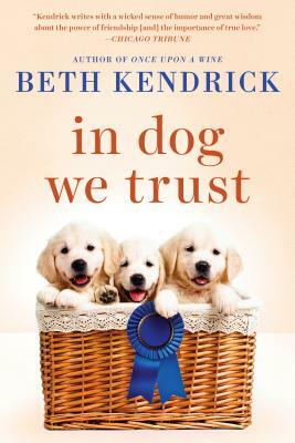 In Dog We Trust by Beth Kendrick