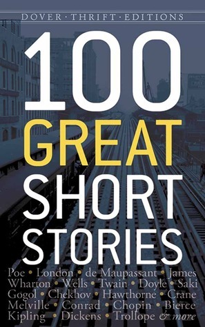 One Hundred Great Short Stories by James Daley