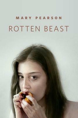 The Rotten Beast by Mary E. Pearson