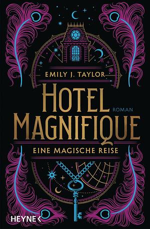 Hotel Magnifique - Eine Magische Reise by Emily J. Taylor