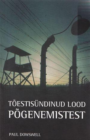 Tõestisündinud lood põgenemistest by Paul Dowswell