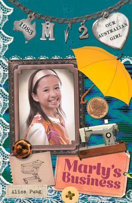 Marly's Business: Marly: Book 2 by Alice Pung