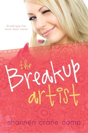 The Breakup Artist by Shannen Crane Camp