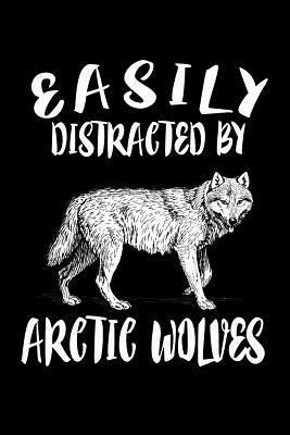 Easily Distracted By Arctic Wolves: Animal Nature Collection by Marko Marcus