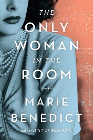 The Only Woman in the Room by Marie Benedict