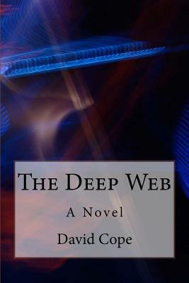 The Deep Web by David Cope