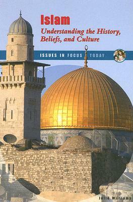Islam: Understanding the History, Beliefs, and Culture by Julie Williams
