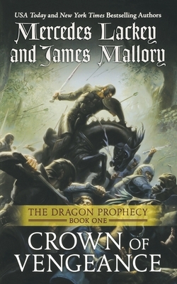 Crown of Vengeance: Book One of the Dragon Prophecy by Mercedes Lackey, James Mallory
