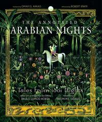 The Annotated Arabian Nights: Tales from 1001 Nights by Anonymous