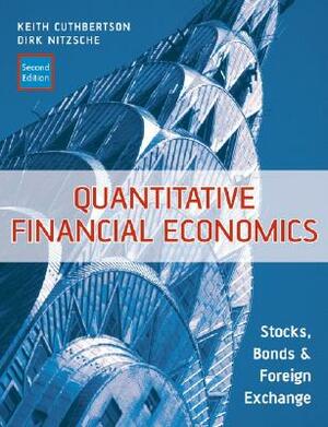 Quantitative Financial Economics: Stocks, Bonds and Foreign Exchange by Dirk Nitzsche, Keith Cuthbertson