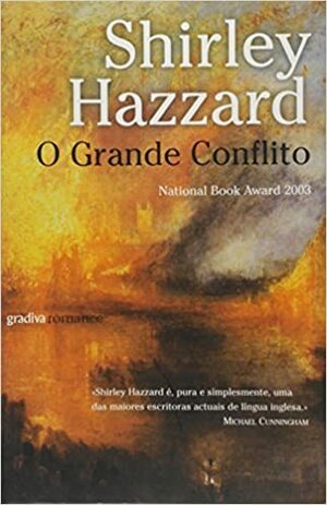 O Grande Conflito by Shirley Hazzard