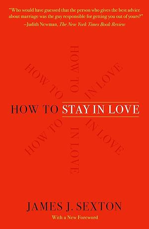 How to Stay in Love by James J. Sexton