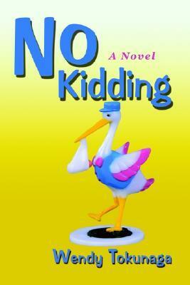 No Kidding by Wendy Tokunaga