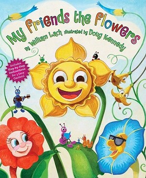 My Friends the Flowers by William Lach