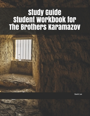 Study Guide Student Workbook for The Brothers Karamazov by David Lee