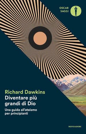 Diventare più grande di Dio by Richard Dawkins