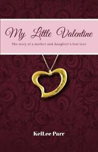 My Little Valentine by KelLee Parr