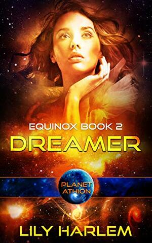 Dreamer; Planet Athion by Lily Harlem