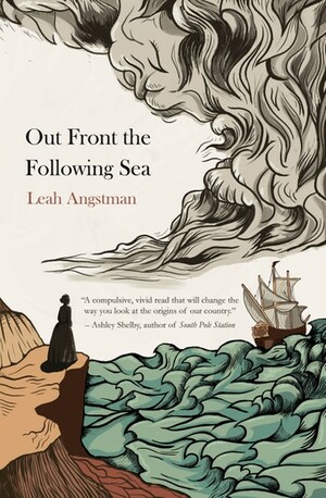 Out Front the Following Sea by Leah Angstman