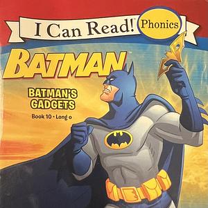 Batman's Gadgets by Lucy Rosen