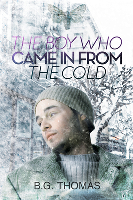 The Boy Who Came in from the Cold by B.G. Thomas