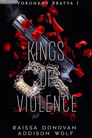 Kings of Violence by Addison Wolf, Raissa Donovan